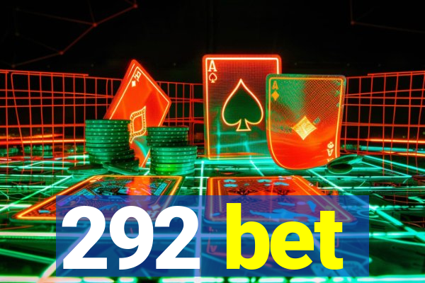 292 bet